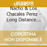 Nacho & Los Chacales Perez - Long Distance Runner cd