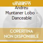 Andreu Muntaner Lobo - Danceable cd musicale