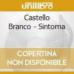 Castello Branco - Sintoma cd musicale di Castello Branco