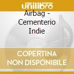 Airbag - Cementerio Indie cd musicale di Airbag