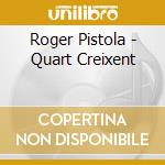 Roger Pistola - Quart Creixent cd