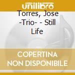 Torres, Jose -Trio- - Still Life cd