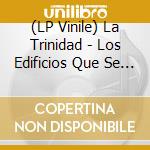 (LP Vinile) La Trinidad - Los Edificios Que Se Derrumban vinile