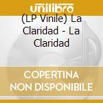 (LP Vinile) La Claridad - La Claridad vinile
