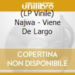 (LP Vinile) Najwa - Viene De Largo vinile