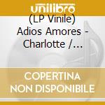 (LP Vinile) Adios Amores - Charlotte / Mentiras vinile