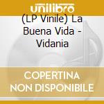 (LP Vinile) La Buena Vida - Vidania vinile