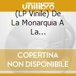 (LP Vinile) De La Monarquia A La Criptocracia / Various vinile