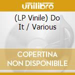 (LP Vinile) Do It / Various vinile