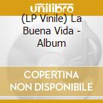 (LP Vinile) La Buena Vida - Album vinile