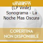 (LP Vinile) Sonograma - La Noche Mas Oscura vinile