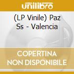 (LP Vinile) Paz Ss - Valencia vinile