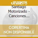 Santiago Motorizado - Canciones Sobre Una Casa Cuatro Amigos Y Un Perro cd