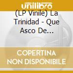 (LP Vinile) La Trinidad - Que Asco De Primavera vinile