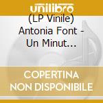 (LP Vinile) Antonia Font - Un Minut Estroboscopica vinile