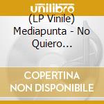 (LP Vinile) Mediapunta - No Quiero Sentirme Solo vinile