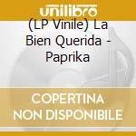 (LP Vinile) La Bien Querida - Paprika vinile