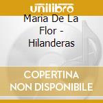 Maria De La Flor - Hilanderas cd