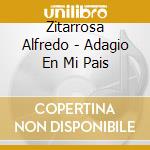 Zitarrosa Alfredo - Adagio En Mi Pais cd