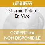 Estramin Pablo - En Vivo cd musicale di Estramin Pablo