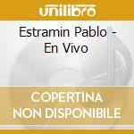 Estramin Pablo - En Vivo cd