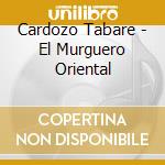 Cardozo Tabare - El Murguero Oriental cd musicale di Cardozo Tabare