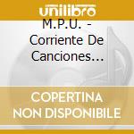 M.P.U. - Corriente De Canciones Urbanas cd musicale di M.P.U.