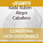 Rada Ruben - Alegre Caballero cd