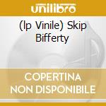 (lp Vinile) Skip Bifferty cd