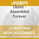 Desire - Assembled Forever cd