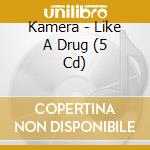 Kamera - Like A Drug (5 Cd) cd