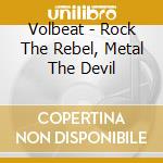 Volbeat - Rock The Rebel, Metal The Devil cd