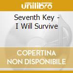 Seventh Key - I Will Survive cd