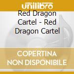 Red Dragon Cartel - Red Dragon Cartel cd