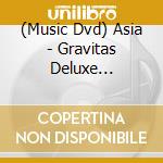 (Music Dvd) Asia - Gravitas Deluxe (Cd+Dvd) cd