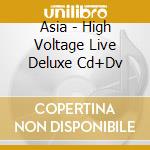 Asia - High Voltage Live Deluxe Cd+Dv cd