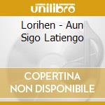 Lorihen - Aun Sigo Latiengo cd