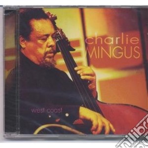 Charles Mingus - West Coast cd musicale di MINGUS CHARLIE