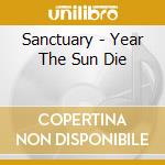 Sanctuary - Year The Sun Die cd
