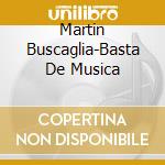 Martin Buscaglia-Basta De Musica cd musicale