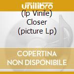 (lp Vinile) Closer (picture Lp) lp vinile di JOY DIVISION