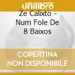 Ze Calixto - Num Fole De 8 Baixos cd