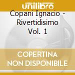 Copani Ignacio - Rivertidisimo Vol. 1 cd musicale di Copani Ignacio