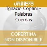 Ignacio Copani - Palabras Cuerdas cd