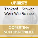 Tankard - Schwar Weib Wie Schnee cd