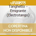 Tanghetto - Emigrante (Electrotango) cd