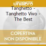Tanghetto - Tanghetto Vivo - The Best cd