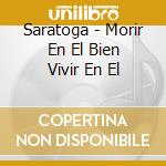 Saratoga - Morir En El Bien Vivir En El cd