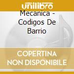 Mecanica - Codigos De Barrio cd musicale