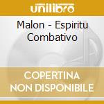 Malon - Espiritu Combativo cd musicale di Malon